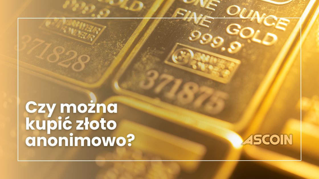 Czy można kupić złoto anonimowo?