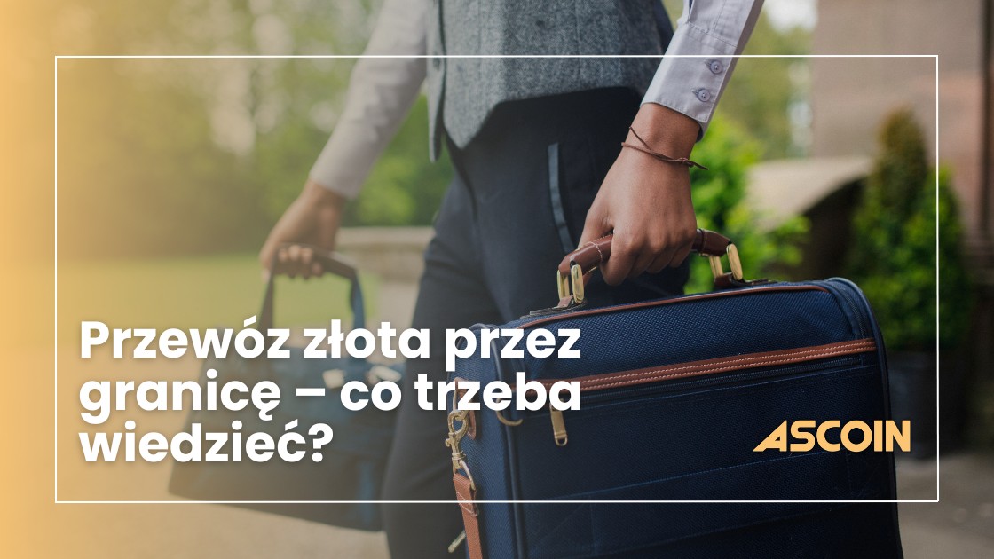 Przewóz złota przez granicę – co trzeba wiedzieć?