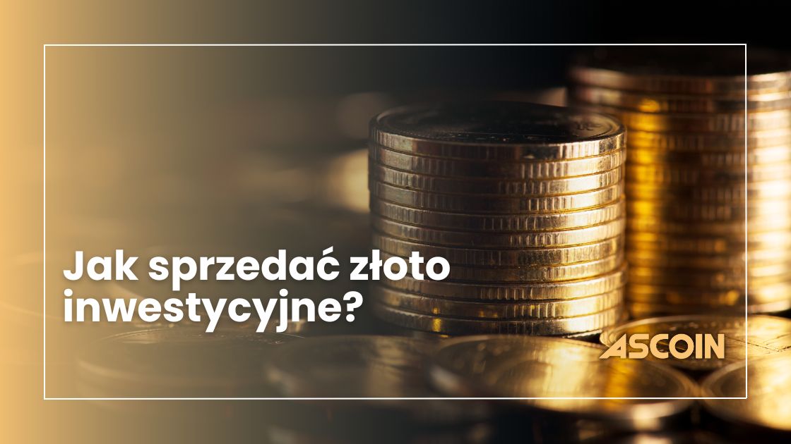 Jak sprzedać złoto inwestycyjne?