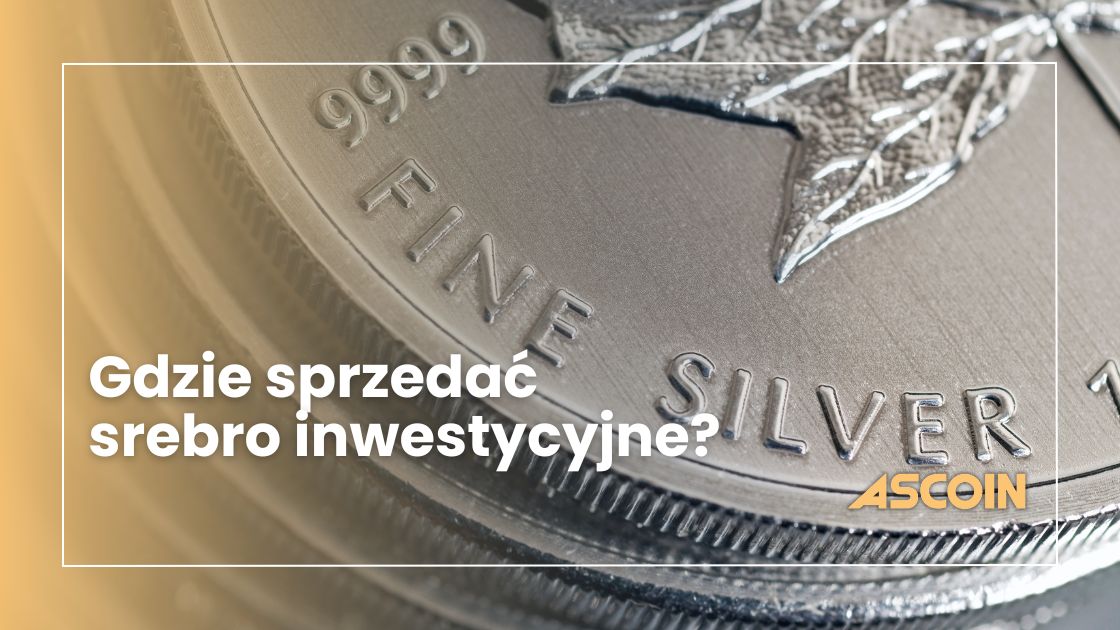 Gdzie sprzedać srebro inwestycyjne?