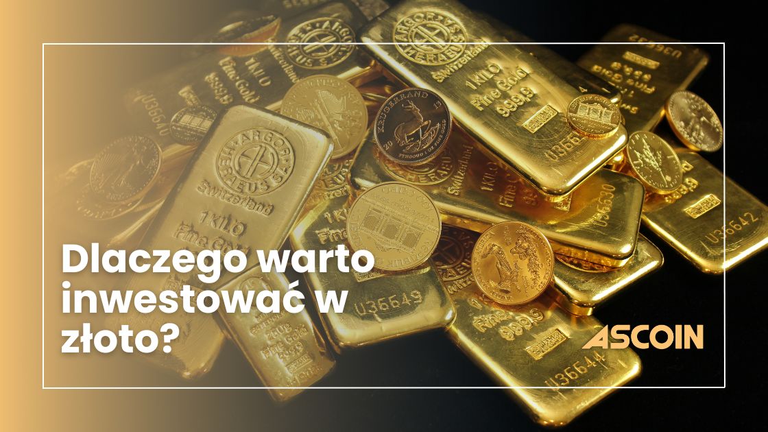Dlaczego warto inwestować w złoto?