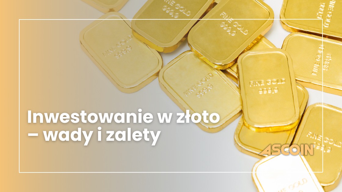 Inwestowanie w złoto – wady i zalety